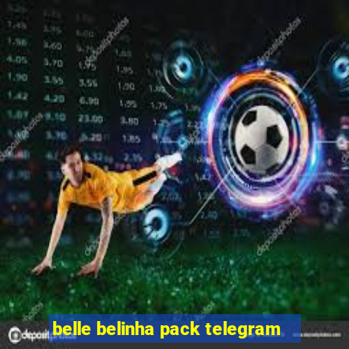 belle belinha pack telegram